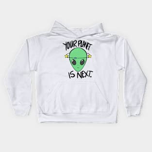 Your Planet is Next. Alien Kids Hoodie